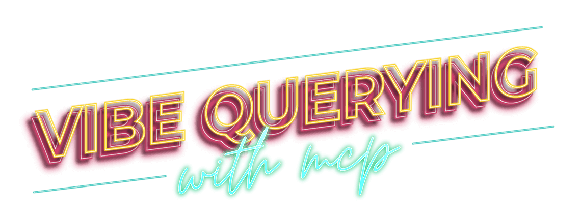 Vibe Querying with MCP