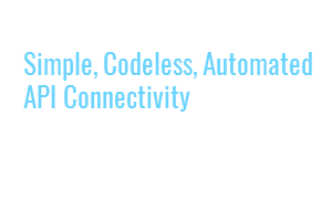 Simple, Codeless, Automated API Connectivity